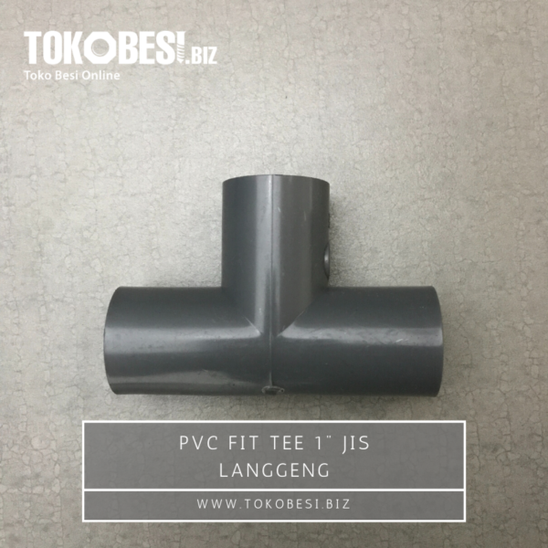 PVC Fit Tee 1" JIS Langgeng